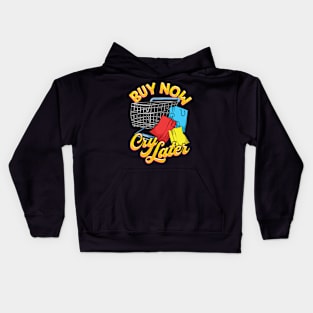 Shopping Joke Buy Now Cry Later Funny Kids Hoodie